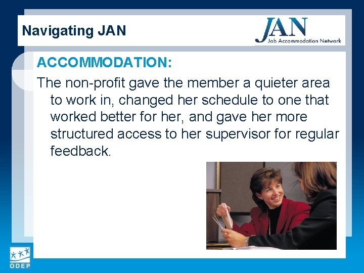 Navigating JAN ACCOMMODATION: The non-profit gave the member a quieter area to work in,