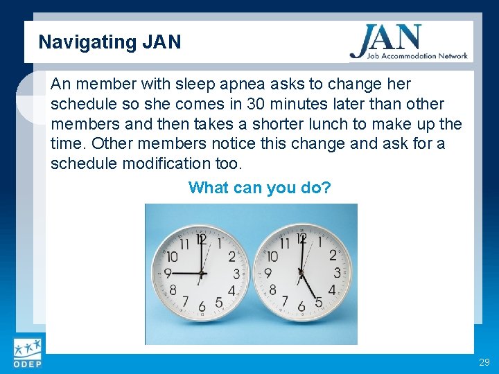 Navigating JAN An member with sleep apnea asks to change her schedule so she