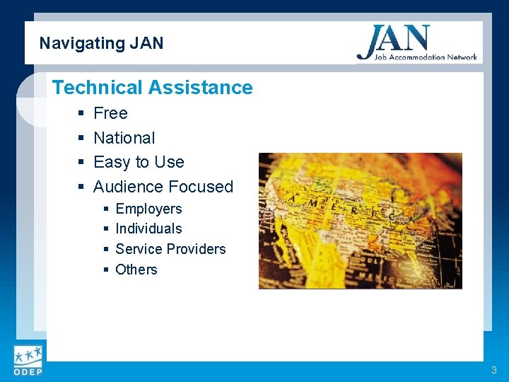 Navigating JAN Technical Assistance § § Free National Easy to Use Audience Focused §