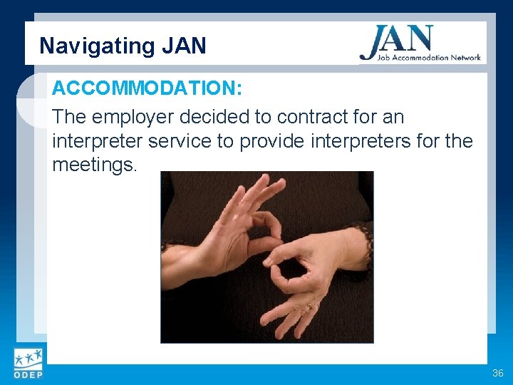 Navigating JAN ACCOMMODATION: The employer decided to contract for an interpreter service to provide