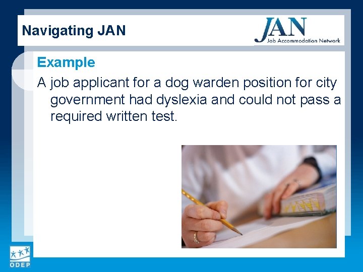 Navigating JAN Example A job applicant for a dog warden position for city government