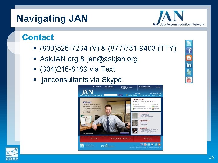 Navigating JAN Contact § § (800)526 -7234 (V) & (877)781 -9403 (TTY) Ask. JAN.
