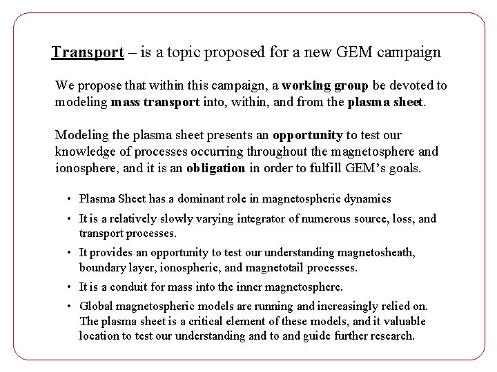 Transport – is a topic proposed for a new GEM campaign We propose that
