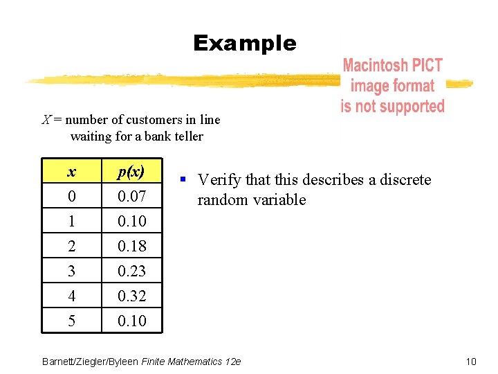 Example X = number of customers in line waiting for a bank teller x