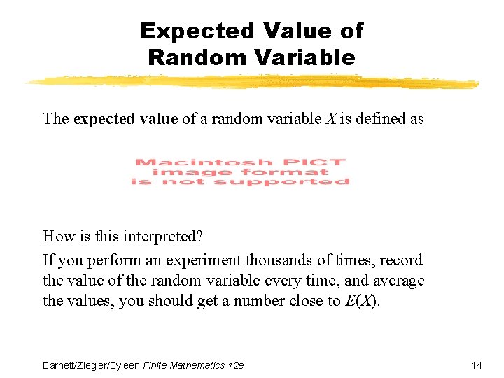 Expected Value of Random Variable The expected value of a random variable X is
