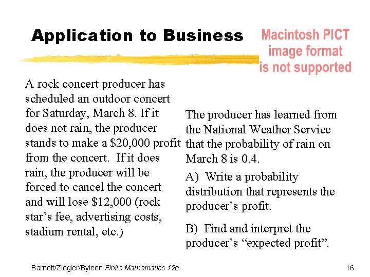 Application to Business A rock concert producer has scheduled an outdoor concert for Saturday,