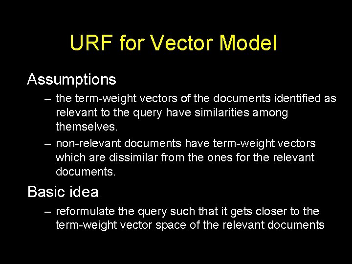 URF for Vector Model Assumptions – the term-weight vectors of the documents identified as