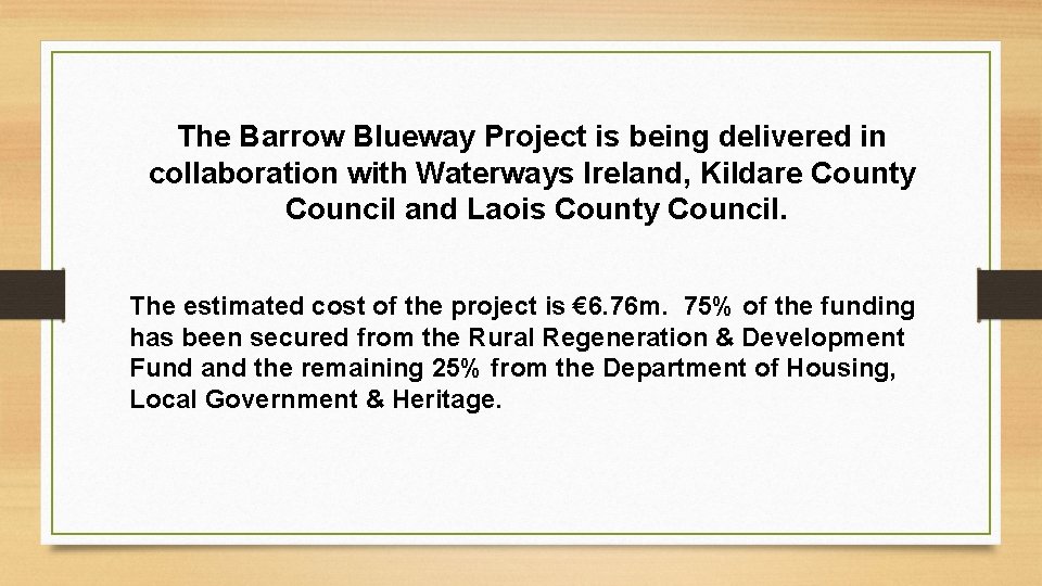 The Barrow Blueway Project is being delivered in collaboration with Waterways Ireland, Kildare County