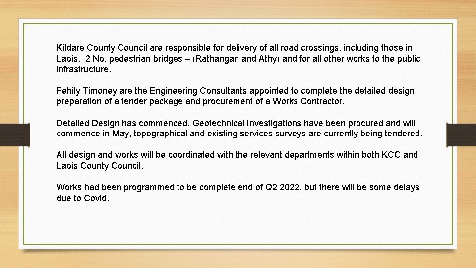 Kildare County Council are responsible for delivery of all road crossings, including those in