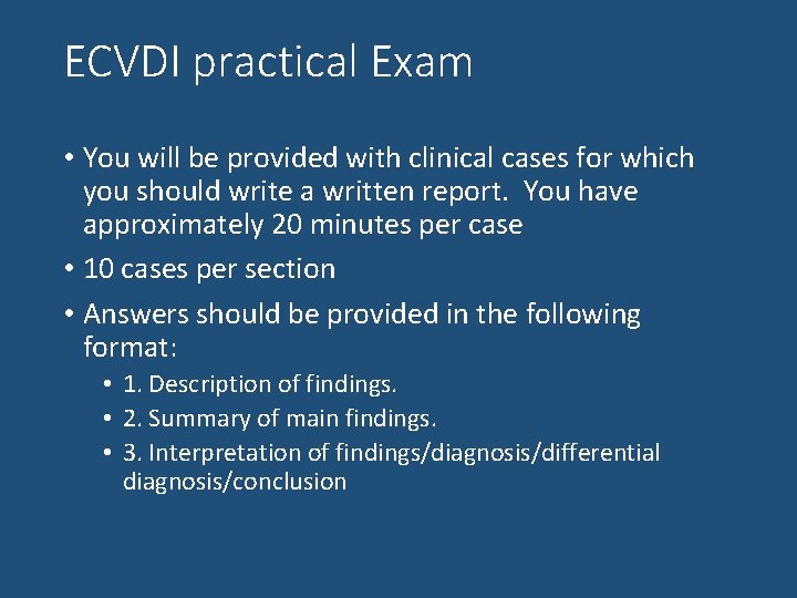 ECVDI practical Exam • You will be provided with clinical cases for which you