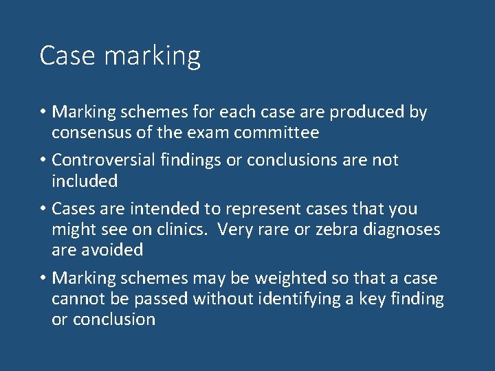 Case marking • Marking schemes for each case are produced by consensus of the