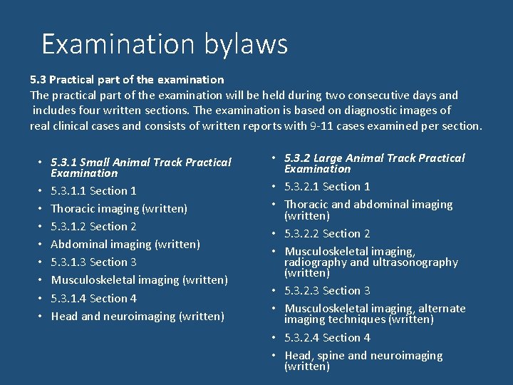 Examination bylaws 5. 3 Practical part of the examination The practical part of the