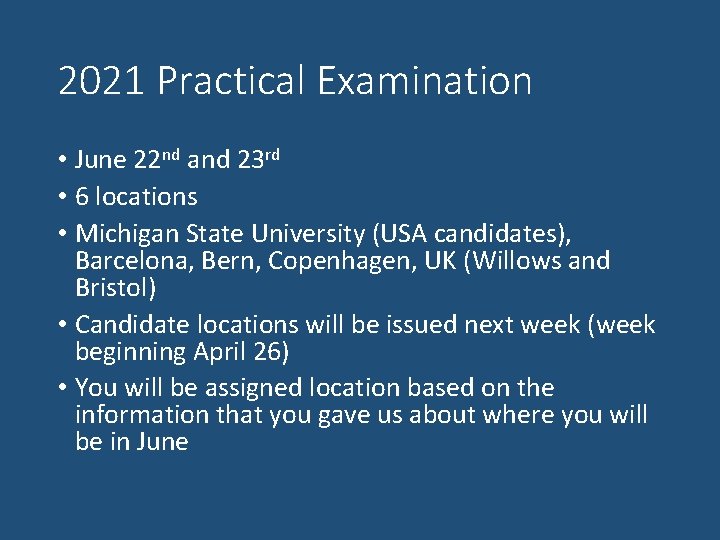 2021 Practical Examination • June 22 nd and 23 rd • 6 locations •