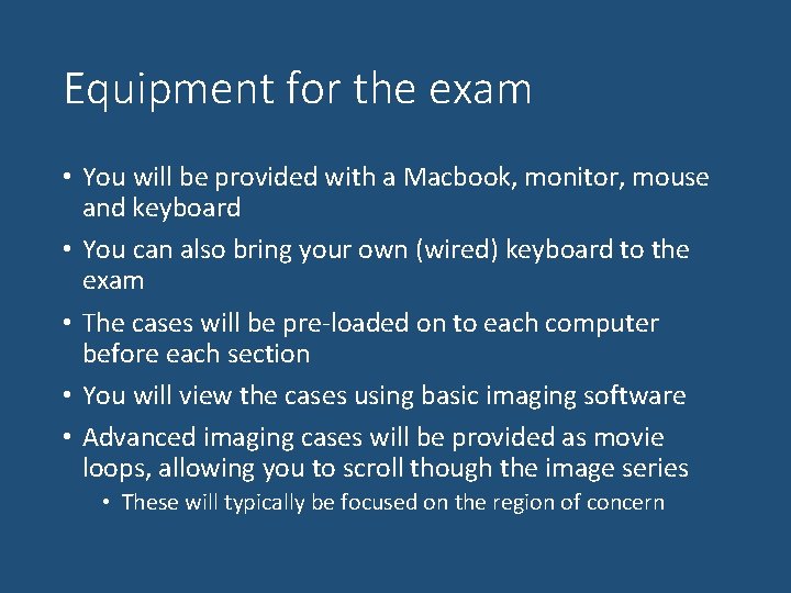 Equipment for the exam • You will be provided with a Macbook, monitor, mouse