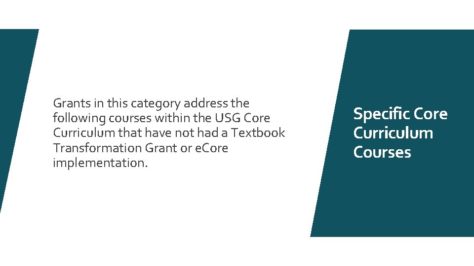 Grants in this category address the following courses within the USG Core Curriculum that