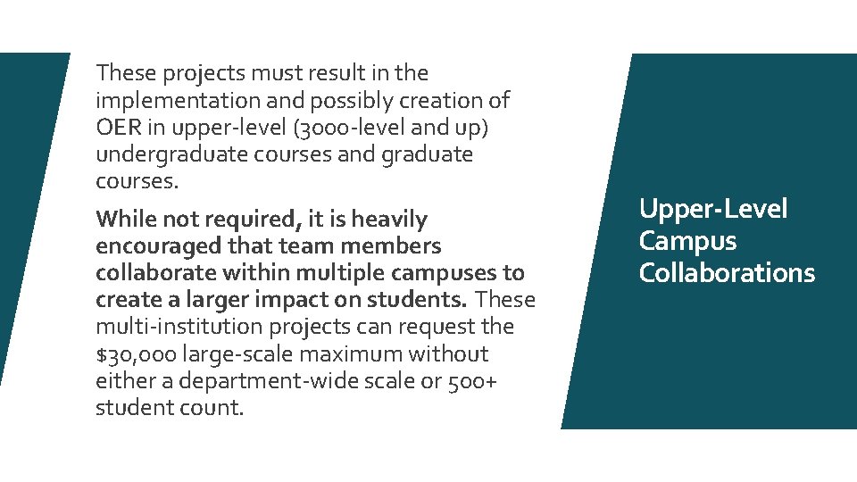 These projects must result in the implementation and possibly creation of OER in upper-level