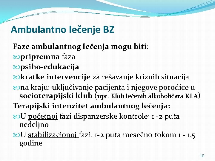 Ambulantno lečenje BZ Faze ambulantnog lečenja mogu biti: pripremna faza psiho-edukacija kratke intervencije za