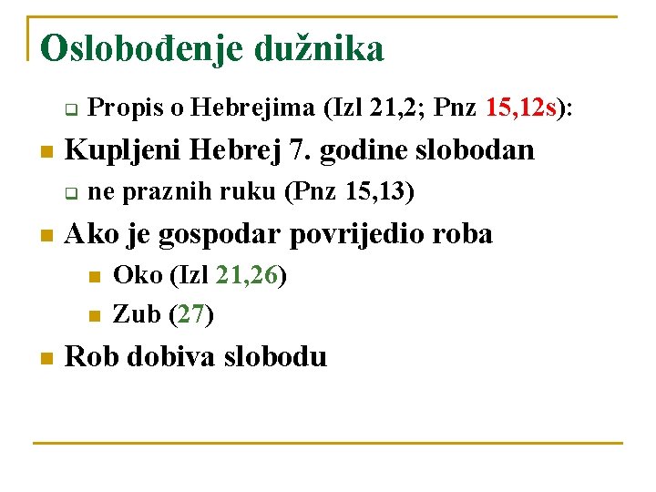 Oslobođenje dužnika q n Kupljeni Hebrej 7. godine slobodan q n Propis o Hebrejima