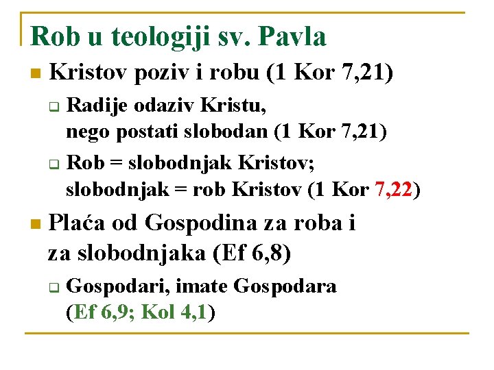 Rob u teologiji sv. Pavla n Kristov poziv i robu (1 Kor 7, 21)