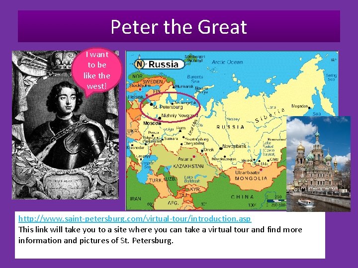 Peter the Great I want to be like the west! http: //www. saint-petersburg. com/virtual-tour/introduction.