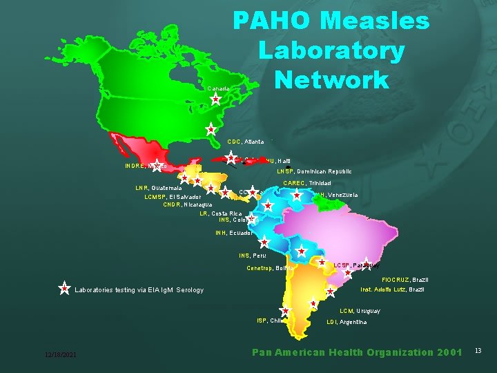 Canada PAHO Measles Laboratory Network CDC, Atlanta INDRE, Mexico IPK, Cuba LHU, Haiti LNSP,