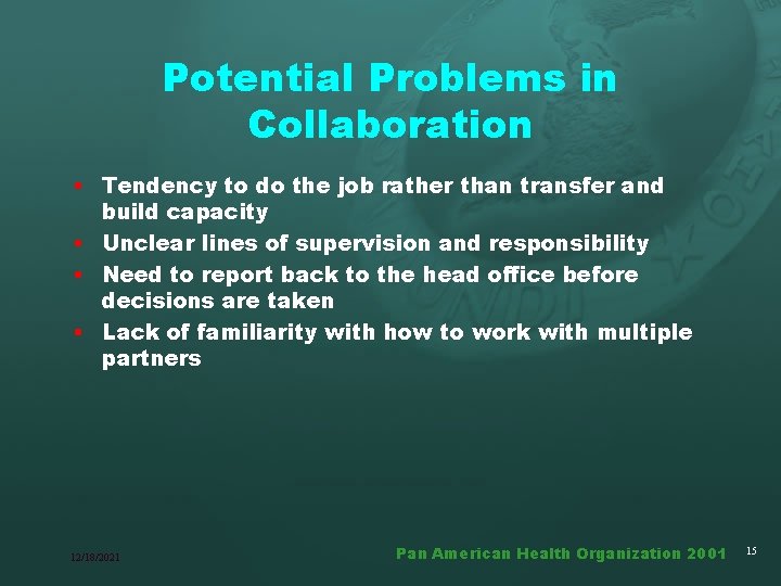 Potential Problems in Collaboration • Tendency to do the job rather than transfer and