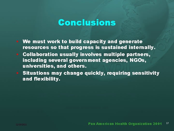 Conclusions • We must work to build capacity and generate resources so that progress