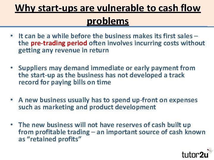 Why start-ups are vulnerable to cash flow problems • It can be a while