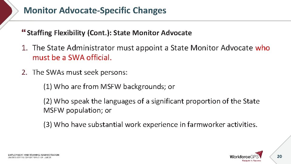 Monitor Advocate-Specific Changes Staffing Flexibility (Cont. ): State Monitor Advocate 1. The State Administrator