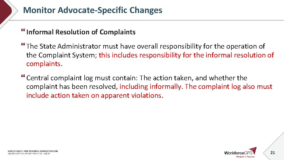 Monitor Advocate-Specific Changes Informal Resolution of Complaints The State Administrator must have overall responsibility