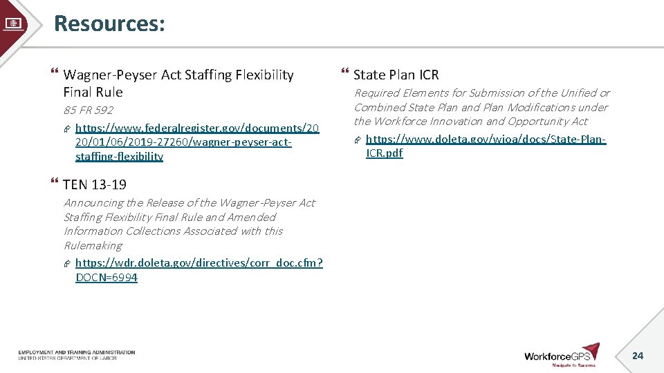Resources: Wagner-Peyser Act Staffing Flexibility Final Rule 85 FR 592 https: //www. federalregister. gov/documents/20