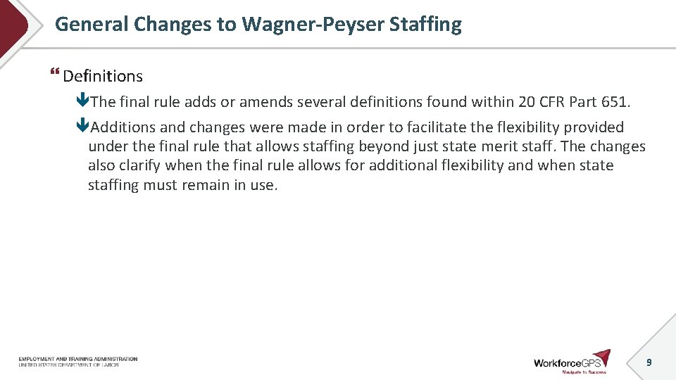 General Changes to Wagner-Peyser Staffing Definitions The final rule adds or amends several definitions