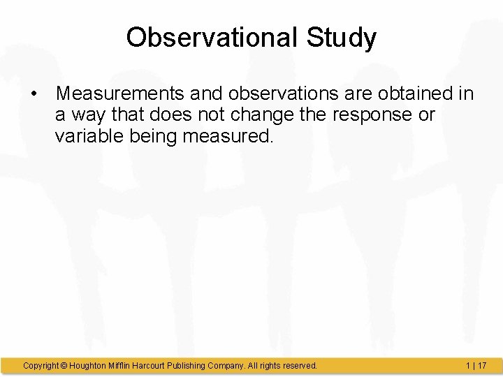 Observational Study • Measurements and observations are obtained in a way that does not Observational Study • Measurements and observations are obtained in a way that does not