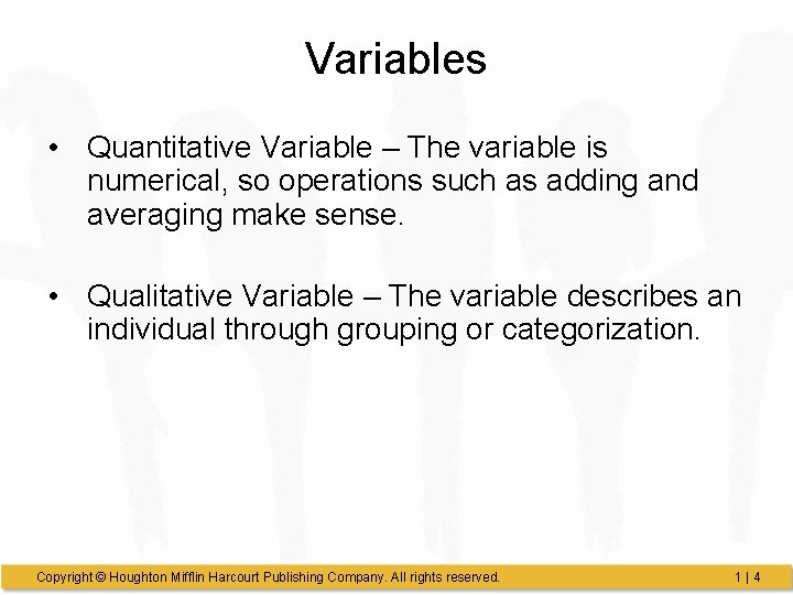 Variables • Quantitative Variable – The variable is numerical, so operations such as adding Variables • Quantitative Variable – The variable is numerical, so operations such as adding
