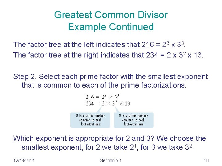 Greatest Common Divisor Example Continued The factor tree at the left indicates that 216