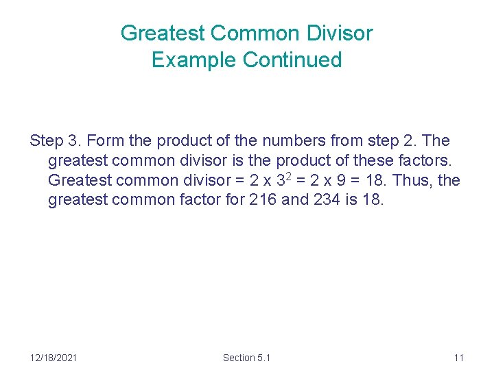 Greatest Common Divisor Example Continued Step 3. Form the product of the numbers from
