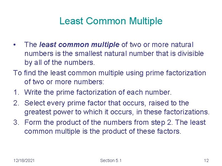 Least Common Multiple • The least common multiple of two or more natural numbers