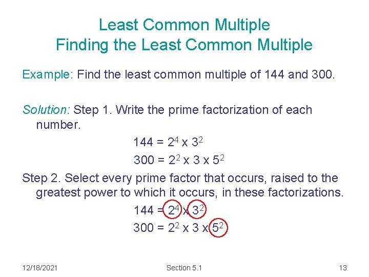 Least Common Multiple Finding the Least Common Multiple Example: Find the least common multiple