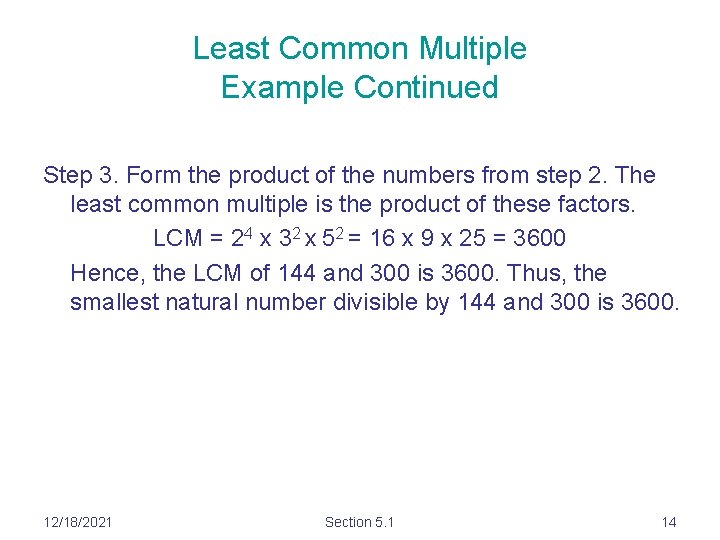Least Common Multiple Example Continued Step 3. Form the product of the numbers from