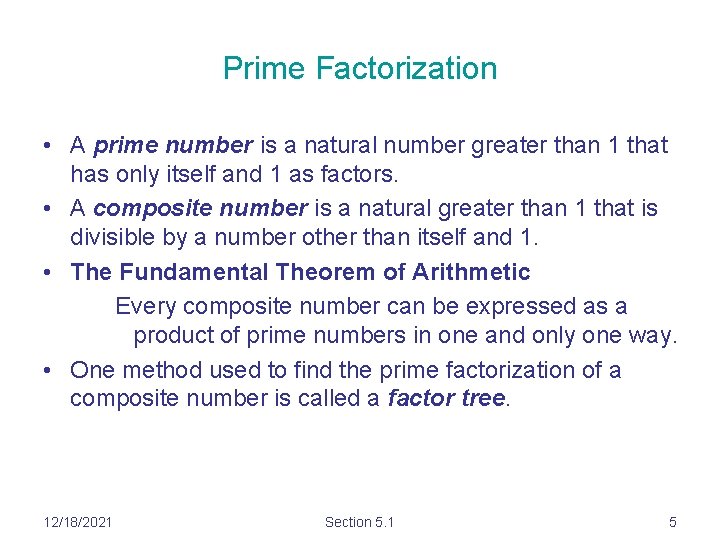 Prime Factorization • A prime number is a natural number greater than 1 that