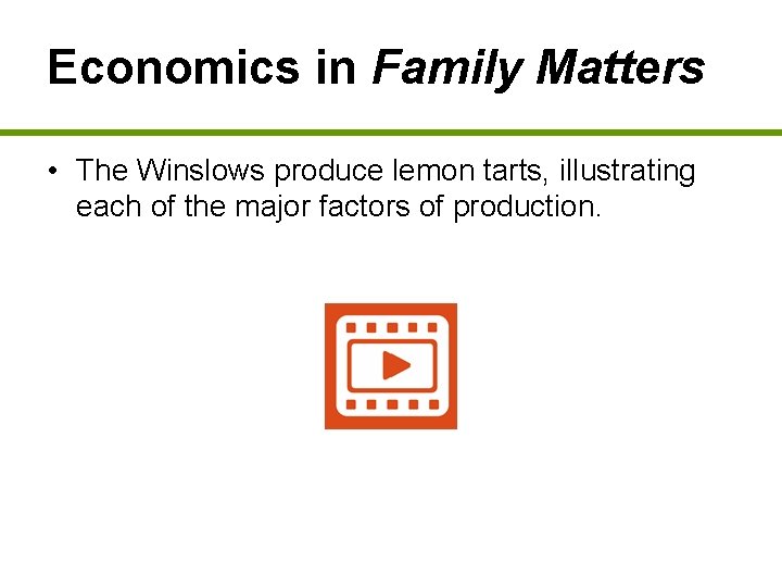 Economics in Family Matters • The Winslows produce lemon tarts, illustrating each of the