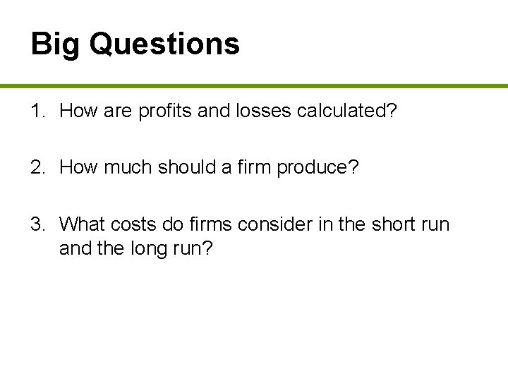 Big Questions 1. How are profits and losses calculated? 2. How much should a