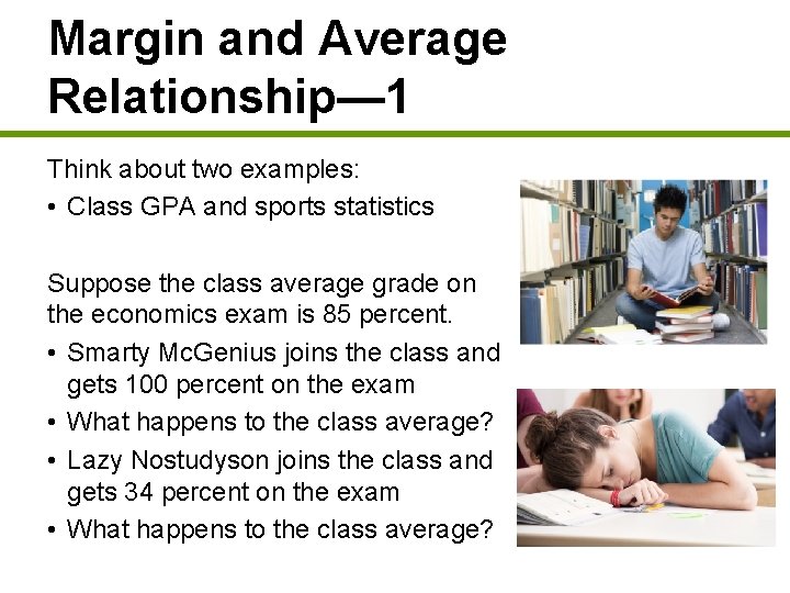 Margin and Average Relationship— 1 Think about two examples: • Class GPA and sports