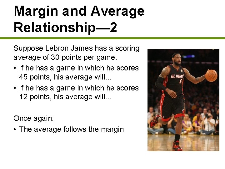 Margin and Average Relationship— 2 Suppose Lebron James has a scoring average of 30