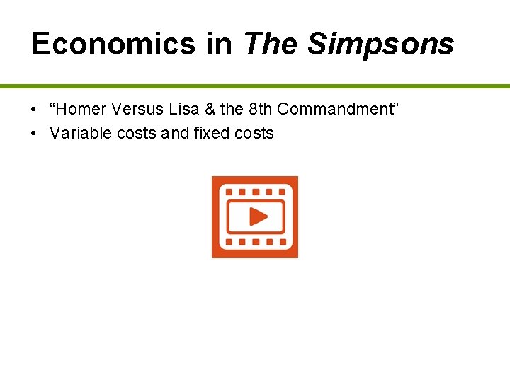Economics in The Simpsons • “Homer Versus Lisa & the 8 th Commandment” •