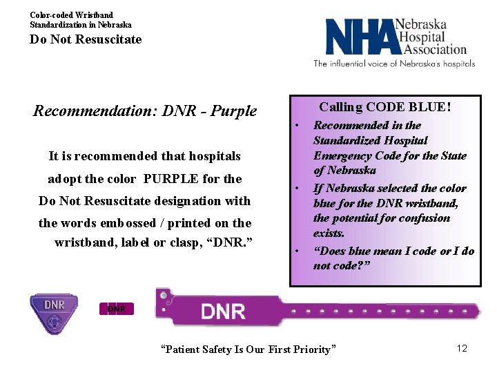 Color-coded Wristband Standardization in Nebraska Do Not Resuscitate Recommendation: DNR - Purple Calling CODE