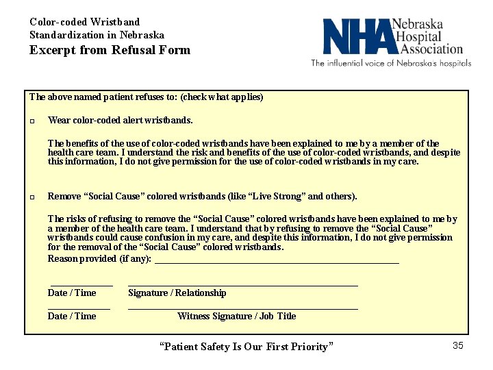 Color-coded Wristband Standardization in Nebraska Excerpt from Refusal Form The above named patient refuses