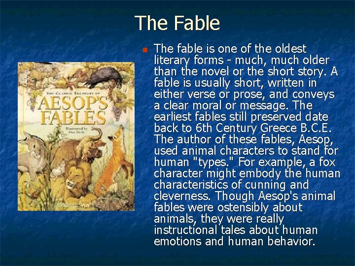 The Fable n The fable is one of the oldest literary forms - much,