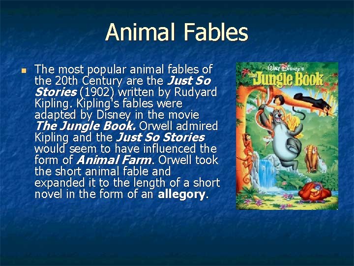 Animal Fables n The most popular animal fables of the 20 th Century are