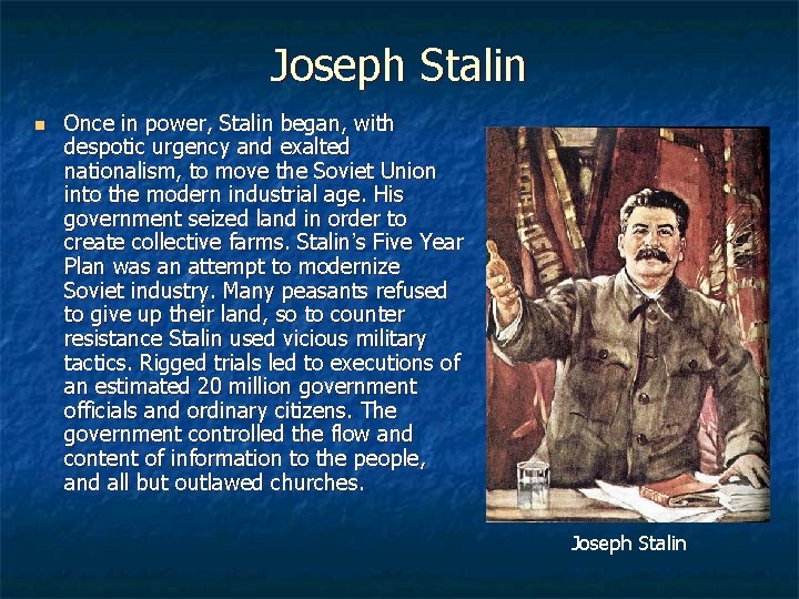 Joseph Stalin n Once in power, Stalin began, with despotic urgency and exalted nationalism,